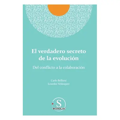 "El verdadero secreto de la evolucin. Del conflicto a la colaboracin" - "" ("Bellieni Carlo Vale