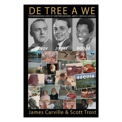 "De Tree A We: The Remarkable Lives of Sanford Meisner, James Carville and Boolu" - "" ("Trost S