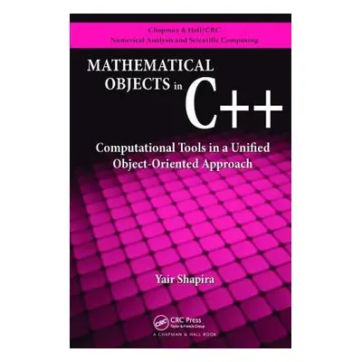 "Mathematical Objects in C++: Computational Tools in A Unified Object-Oriented Approach" - "" ("