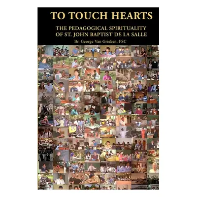 "To Touch Hearts: The Pedagogical Spirituality of St. John Baptist de La Salle" - "" ("Van Griek