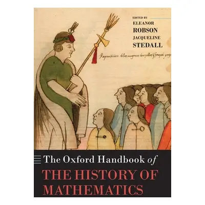 "Oxford Handbook of the History of Mathematics" - "" ("Robson Eleanor")