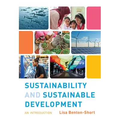 "Sustainability and Sustainable Development: An Introduction" - "" ("Benton-Short Lisa")