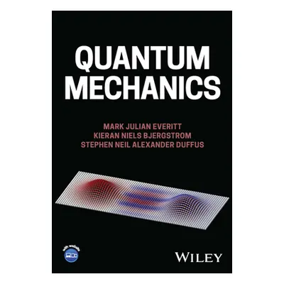 "Quantum Mechanics" - "" ("Everitt Mark Julian")