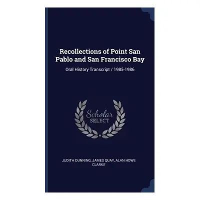 "Recollections of Point San Pablo and San Francisco Bay: Oral History Transcript / 1985-1986" - 