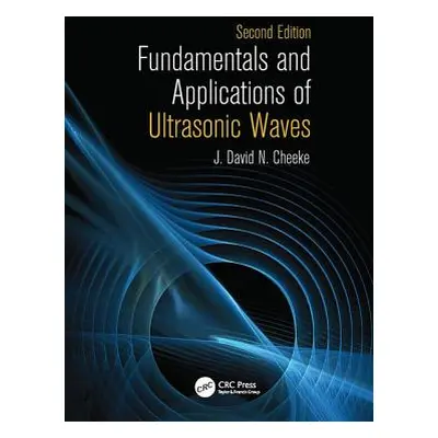 "Fundamentals and Applications of Ultrasonic Waves" - "" ("Cheeke J. David N.")