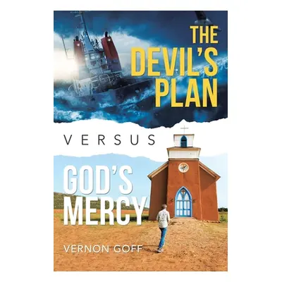 "The Devil's Plan Versus God's Mercy" - "" ("Goff Vernon")