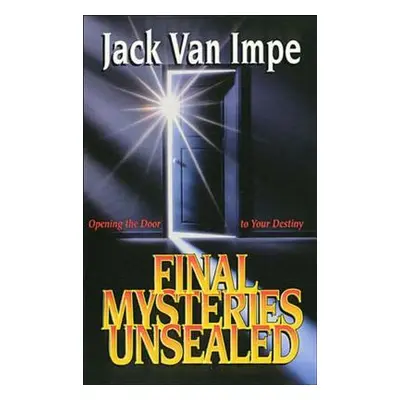 "Final Mysteries Unsealed" - "" ("Van Impe Jack")