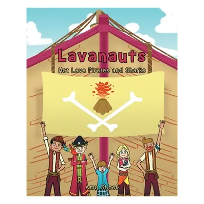 "Lavanauts: Hot Lava Pirates and Sharks" - "" ("Shook Amy")