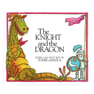 "The Knight and the Dragon" - "" ("dePaola Tomie")