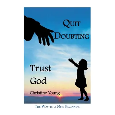 "Quit Doubting, Trust God" - "" ("Young Christine")