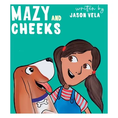 "Mazy and Cheeks" - "" ("Vela Jason")