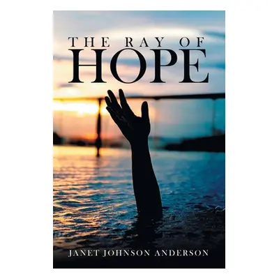 "The Ray of Hope" - "" ("Anderson Janet Johnson")