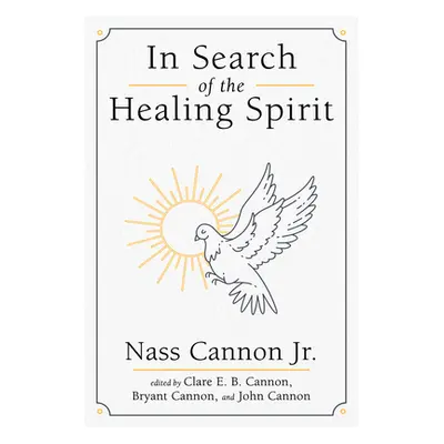 "In Search of the Healing Spirit" - "" ("Cannon Nass Jr.")