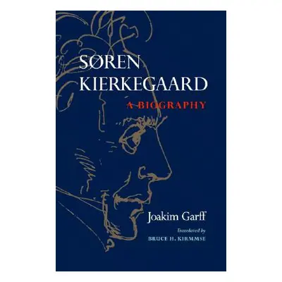 "Sren Kierkegaard: A Biography" - "" ("Garff Joakim")