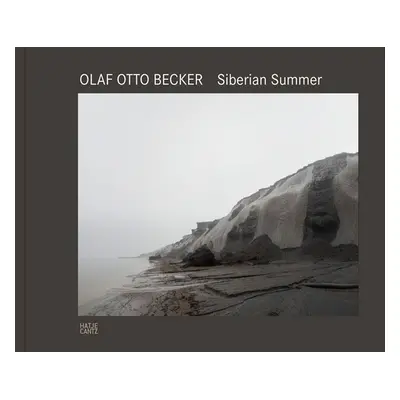 "Olaf Otto Becker: Siberian Summer" - "" ("Becker Olaf Otto")