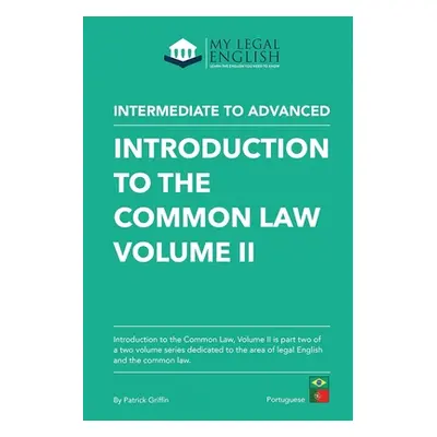 "Introduction to the Common Law, Vol 2: English for the Common Law" - "" ("Busian Luciana")