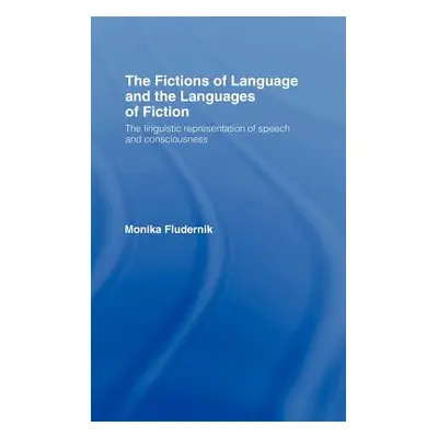 "The Fictions of Language and the Languages of Fiction" - "" ("Fludernik Monika")