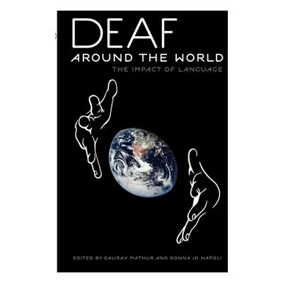 "Deaf Around the World: The Impact of Language" - "" ("Mathur Gaurav")