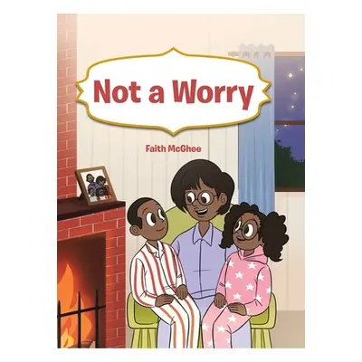 "Not a Worry" - "" ("McGhee Faith")