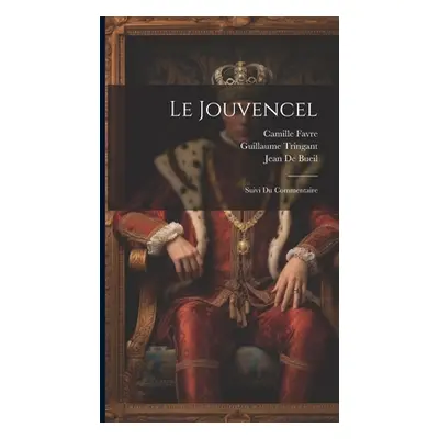 "Le Jouvencel: Suivi Du Commentaire" - "" ("De Bueil Jean")