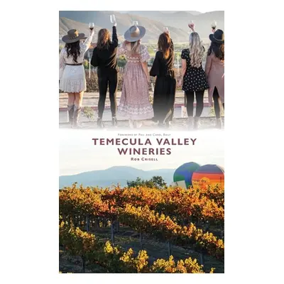 "Temecula Valley Wineries" - "" ("Crisell Rob")