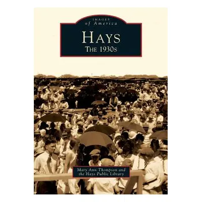 "Hays: The 1930s" - "" ("Thompson Mary Ann")