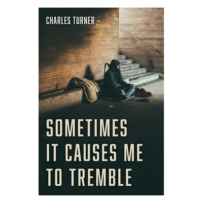 "Sometimes It Causes Me to Tremble" - "" ("Turner Charles")