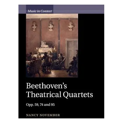 "Beethoven's Theatrical Quartets: Opp. 59, 74 and 95" - "" ("November Nancy")