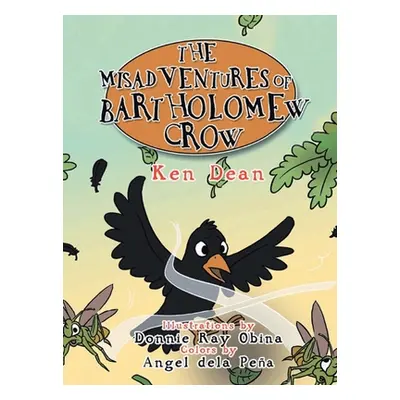 "The Misadventures of Bartholomew Crow" - "" ("Dean Ken")