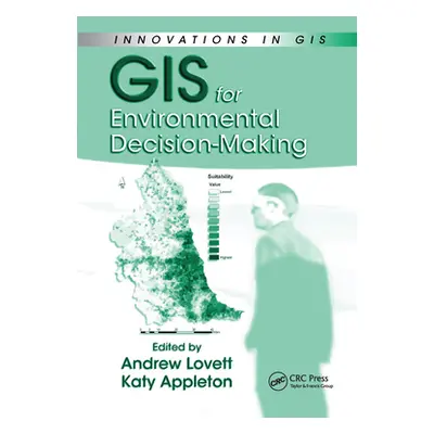 "GIS for Environmental Decision-Making" - "" ("Lovett Andrew A.")