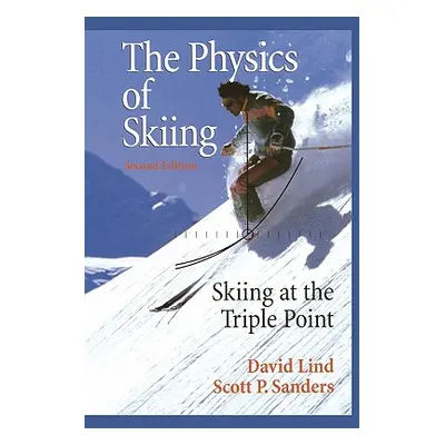 "The Physics of Skiing: Skiing at the Triple Point" - "" ("Lind David A.")