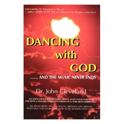 "They Danced with God: ....... and the Music Never Ends" - "" ("Cleveland John")