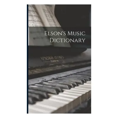 "Elson's Music Dictionary" - "" ("Anonymous")