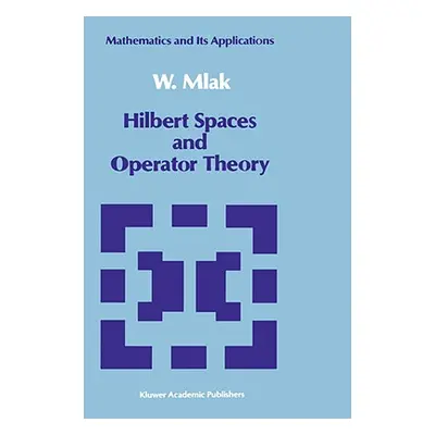 "Hilbert Spaces and Operator Theory" - "" ("Mlak W.")