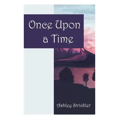 "Once Upon a Time" - "" ("Strickler Ashley")