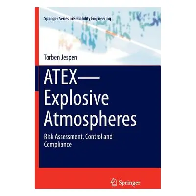 "Atex--Explosive Atmospheres: Risk Assessment, Control and Compliance" - "" ("Jespen Torben")