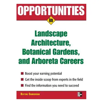 "Opportunities in Landscape Architecture, Botanical Gardens and Arboreta Careers" - "" ("Camenso