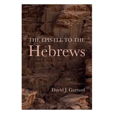 "The Epistle to the Hebrews" - "" ("Garrard David J.")