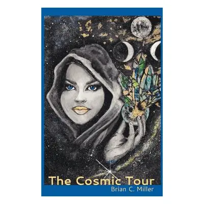 "The Cosmic Tour" - "" ("Miller Brian C.")