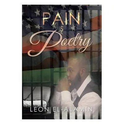 "Pain Is Poetry" - "" ("El-Alamin Leon")