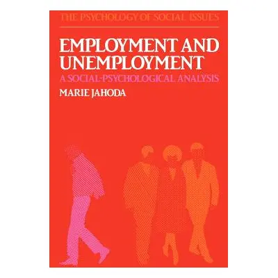 "Employment and Unemployment: A Social-Psychological Analysis" - "" ("Jahoda Marie")