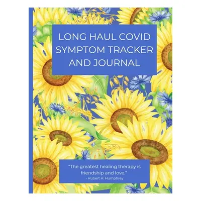 "Long Haul Covid Symptom Tracker and Journal: A handy notebook to track your daily symptoms and 