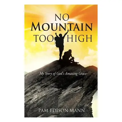 "No Mountain Too High" - "" ("Mann Pam Edison")