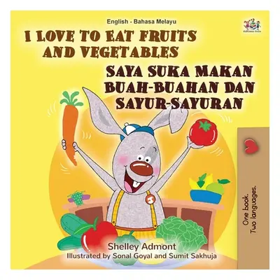 "I Love to Eat Fruits and Vegetables (English Malay Bilingual Book)" - "" ("Admont Shelley")