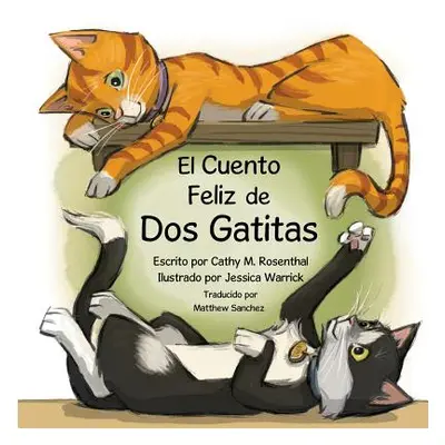 "El Cuento Feliz de DOS Gatitas" - "" ("Rosenthal Cathy M.")