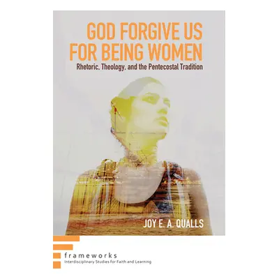 "God Forgive Us for Being Women" - "" ("Qualls Joy E. a.")