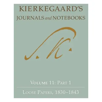 "Kierkegaard's Journals and Notebooks, Volume 11, Part 2: Loose Papers, 1843-1855" - "" ("Kierke