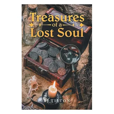 "Treasures of a Lost Soul" - "" ("Tilton Bj")