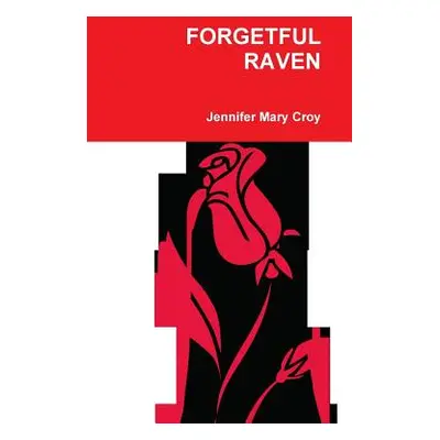 "Forgetful Raven" - "" ("Croy Jennifer Mary")