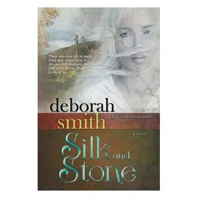 "Silk and Stone" - "" ("Smith Deborah")